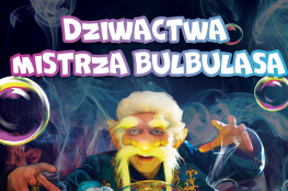 Gdynia Wydarzenie Spektakl Teatr Baniek Mydlanych - Dziwactwa Mistrza Bulbula
