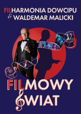 Gdynia Wydarzenie Kabaret Filharmonia Dowcipu & Waldemar Malicki - Filmowy Świat 