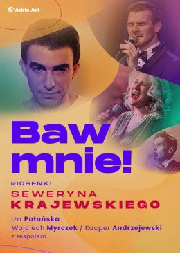 Gdynia Wydarzenie Koncert Baw mnie! Koncert z piosenkami Seweryna Krajewskiego
