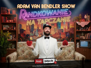Gdynia Wydarzenie Stand-up ADAM VAN BENDLER SHOW-RANDKOWANIE NA TAPCZANIE