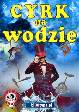 Gdynia Wydarzenie Inne wydarzenie Cyrk na wodzie Imperial Show