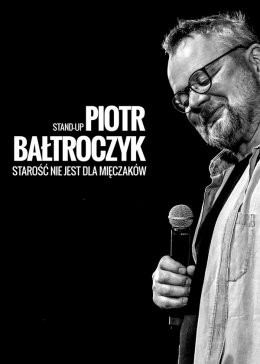 Gdynia Wydarzenie Kabaret Piotr Bałtroczyk Stand-up: Starość nie jest dla mięczaków