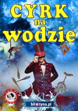 Gdynia Wydarzenie Inne wydarzenie Cyrk na wodzie Imperial Show